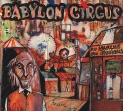 Babylon Circus : Au Marché Des Illusions